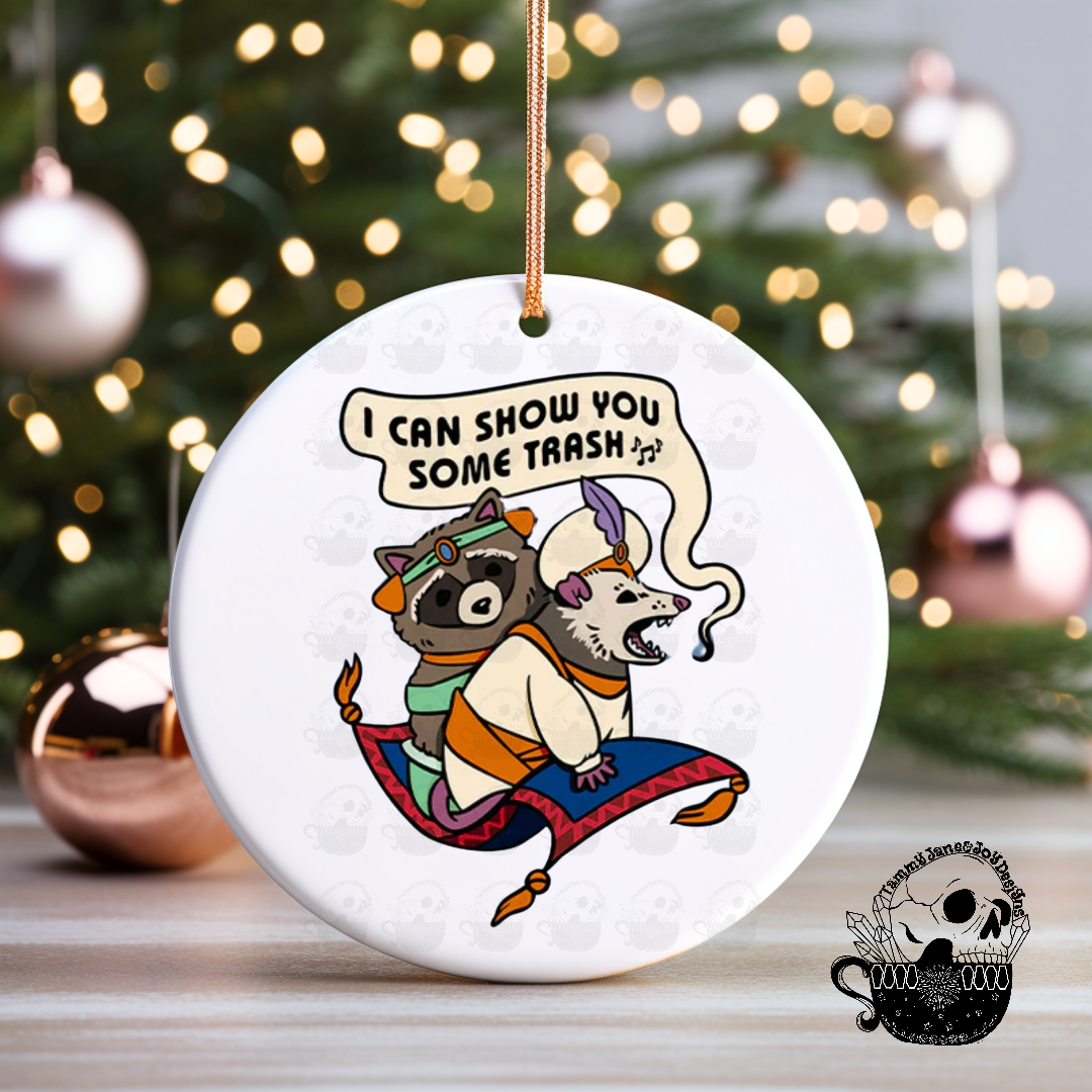 I Can Show You Some Trash Ceramic Ornament