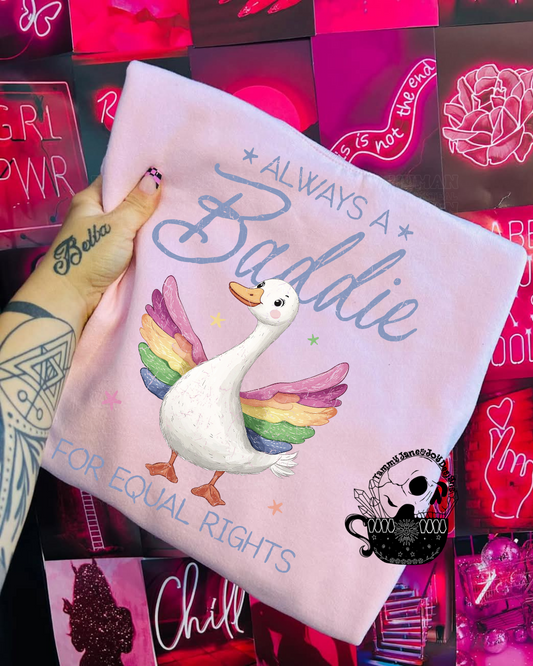 Always a Baddie for Equal Rights