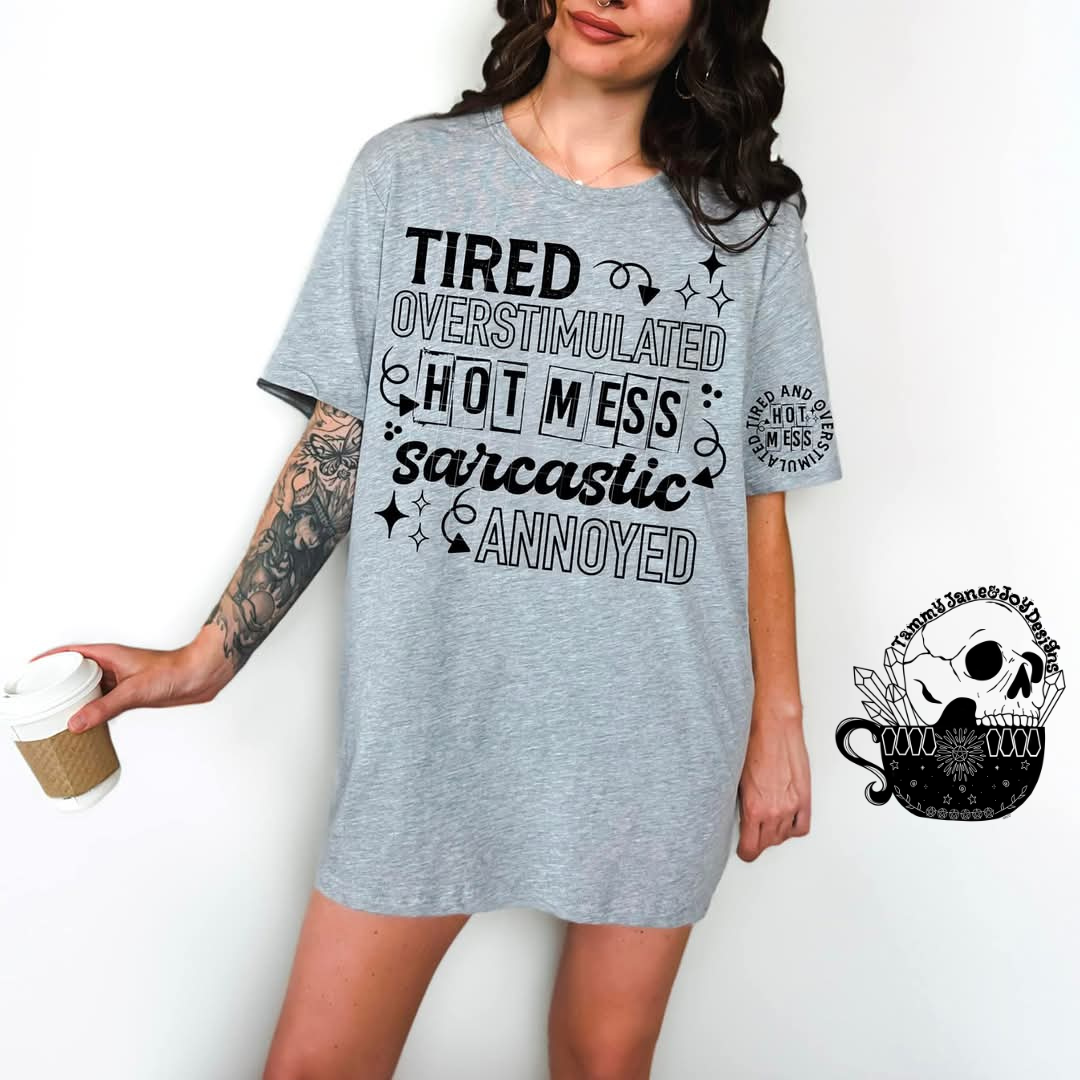 Tired Overstimulated Hot Mess Sarcastic Annoyed (black font)