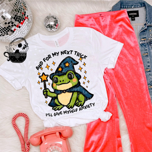 And For My Next Trick I'll Give Myself Anxiety