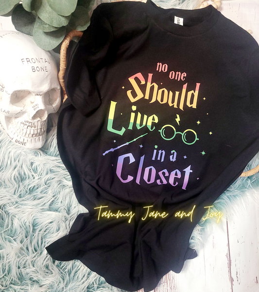 No One Should Live in a Closet Pride