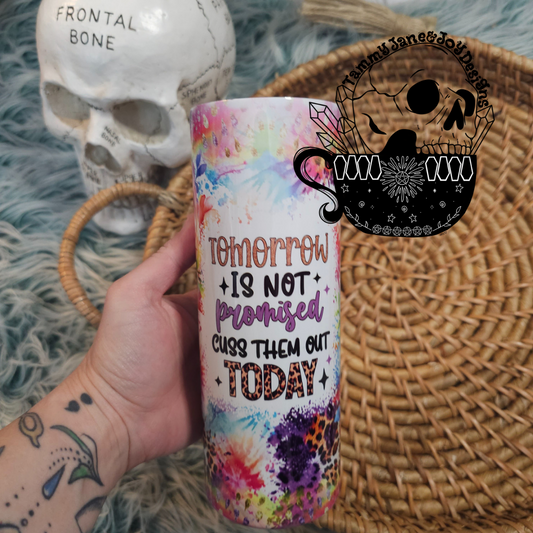 Tomorrow is Not Promised 20 oz Stainless Steel Tumbler