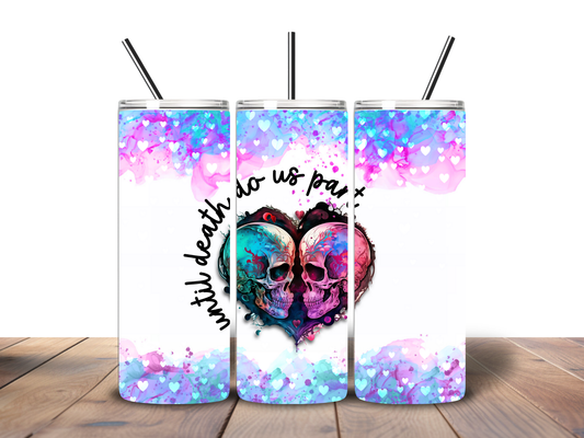 Until Death do us Part 20 oz Stainless Steel Tumbler