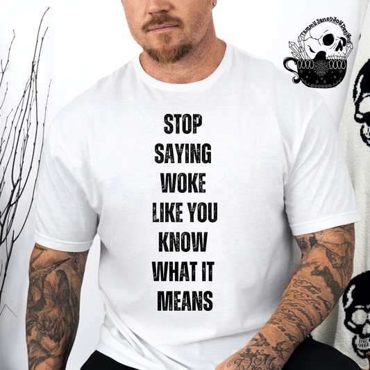 Stop saying woke like you know what it means