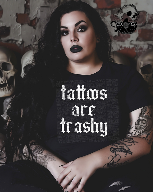Tattoos are Trashy