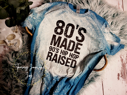 80's made 90's hip hop raised