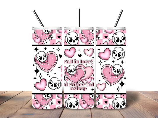 Fall in Love? I'd Rather Fall Asleep 20 oz Stainless Steel Tumbler