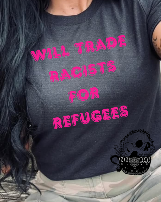 Will Trade Racists for Refugees (pink)