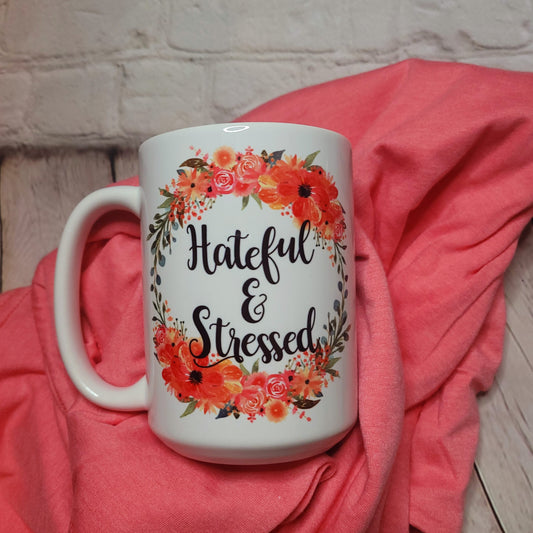 Hateful & Stressed Mug