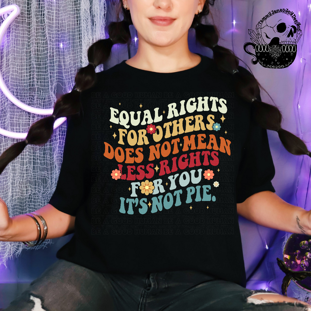 Equal rights for others does not mean less rights for you