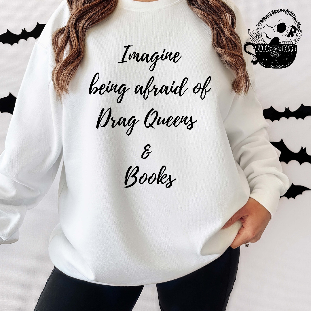 Imagine Being Afraid of Drag Queens and Books