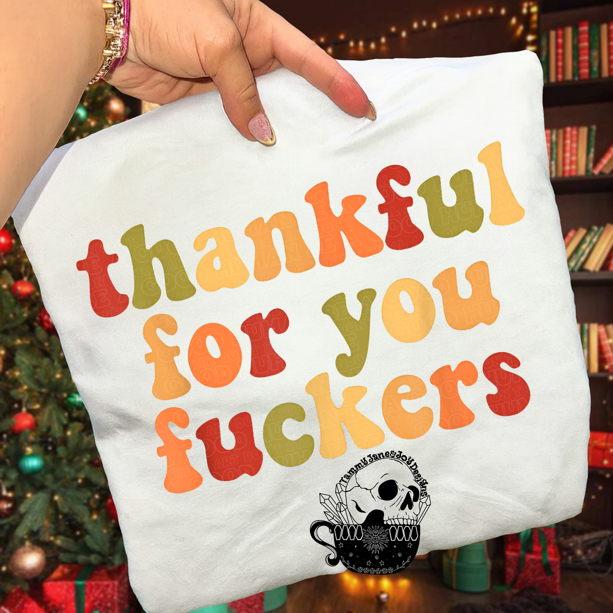 Thankful for you fuckers