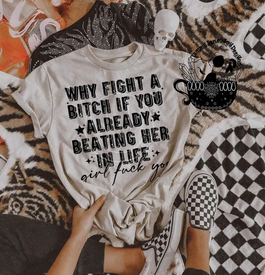 Why fight a b*tch...