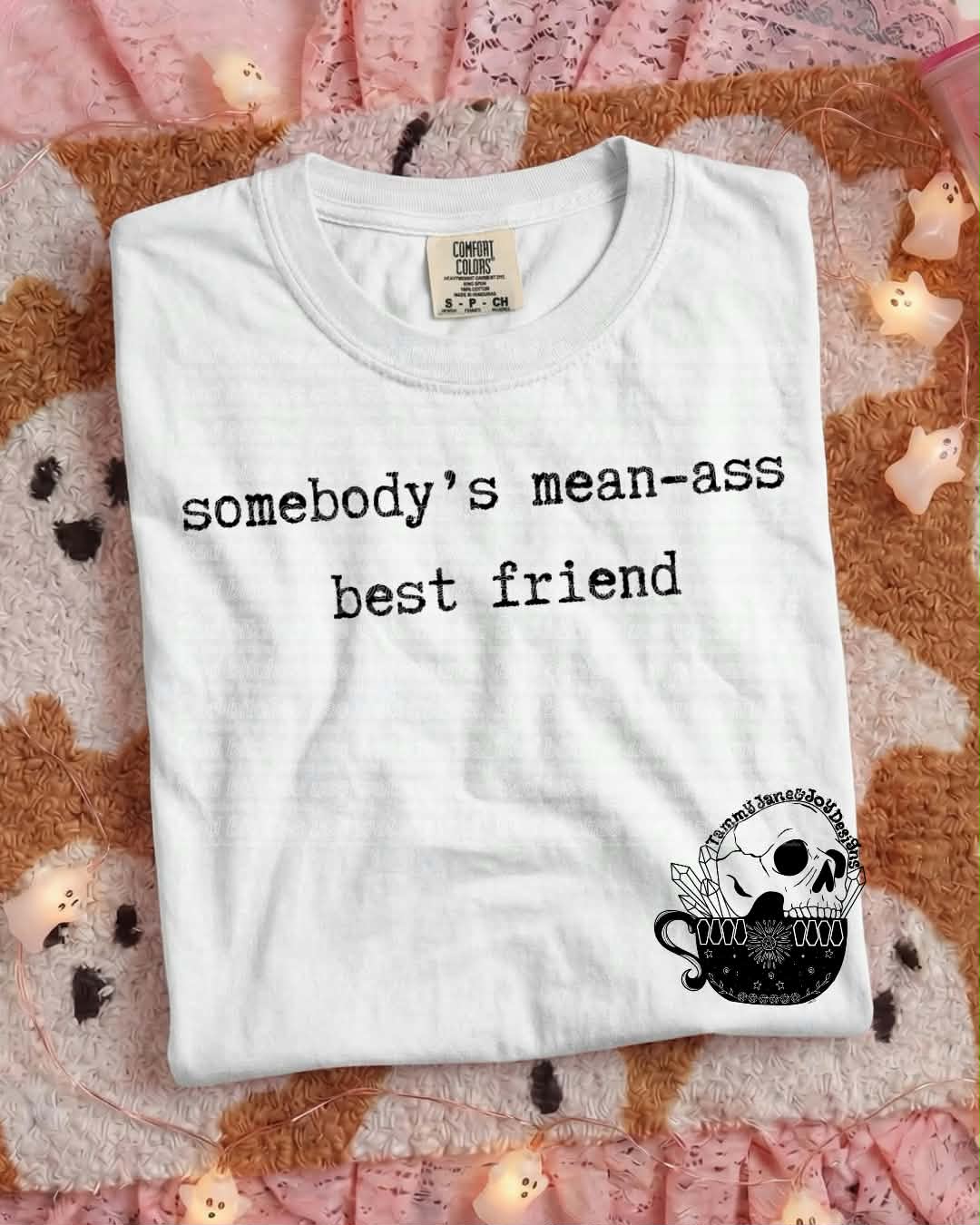 Somebody’s mean-ass best friend