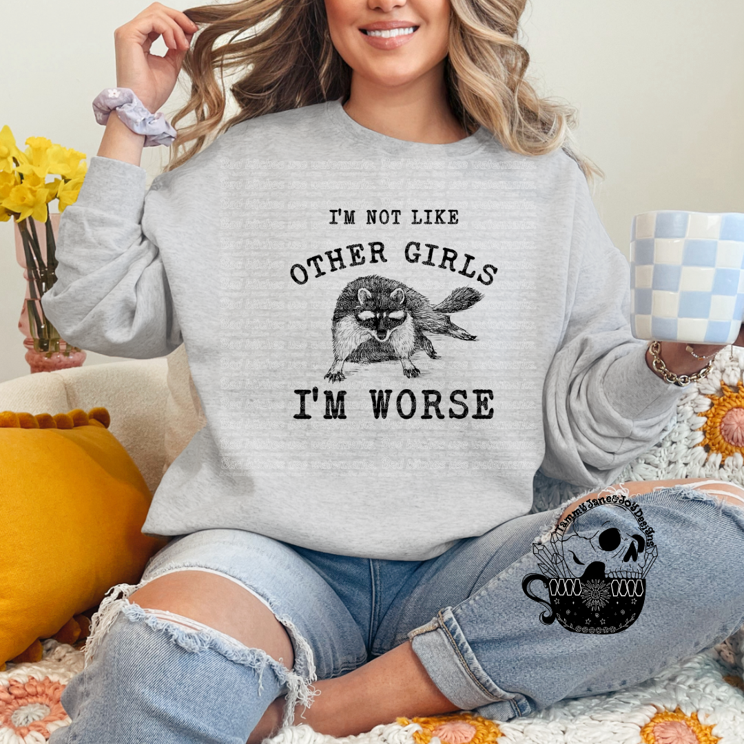 Im not like other girls, Im worse