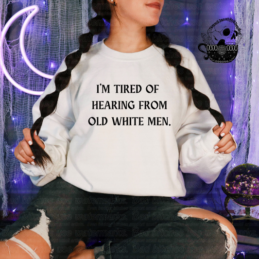 I'm Tired from Hearing from Old White Men
