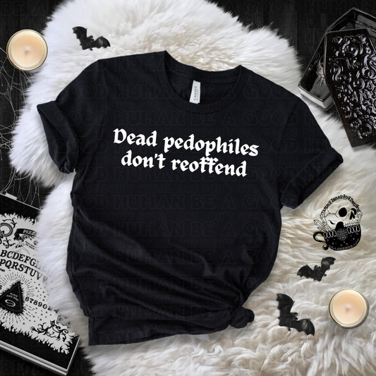 Dead Pedophiles don't Reoffend