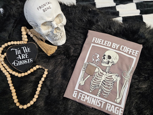 Fueled By Coffee and Feminist Rage