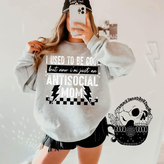 I used to be cool, but now I'm just an antisocial mom (black and white)