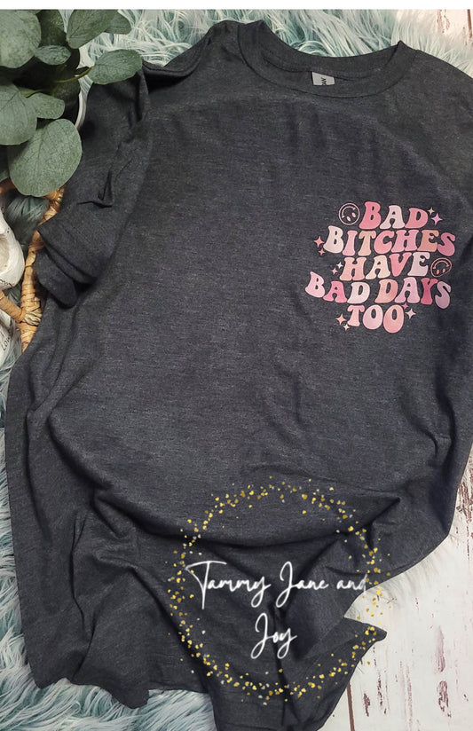 Bad bitches have bad days too