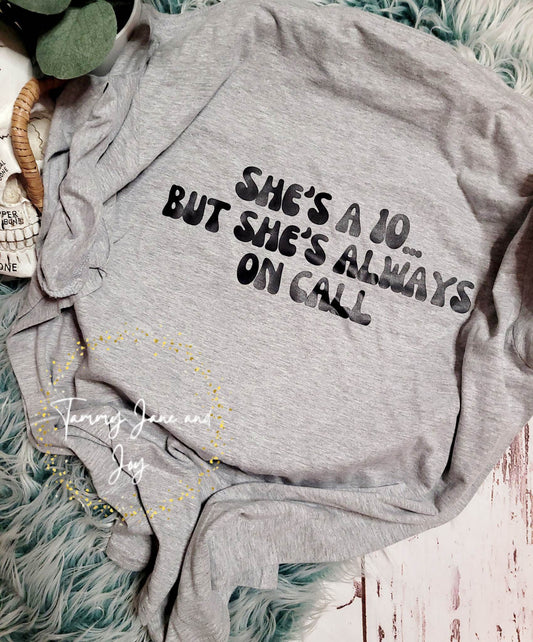 She's a 10 but she's always on call