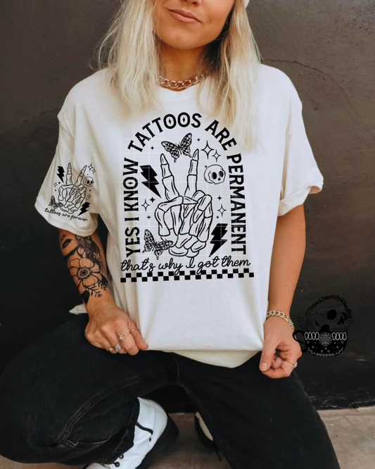 Yes I know tattoos are permanent, that's why I got them