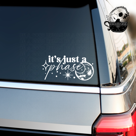 It's Just a Phase Decal