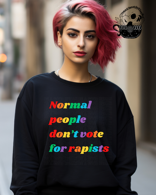 Normal people don't vote for rapists