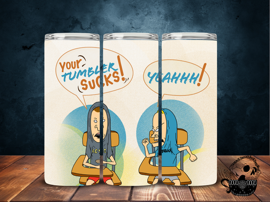 Your tumbler sucks 20 oz Stainless Steel Tumbler