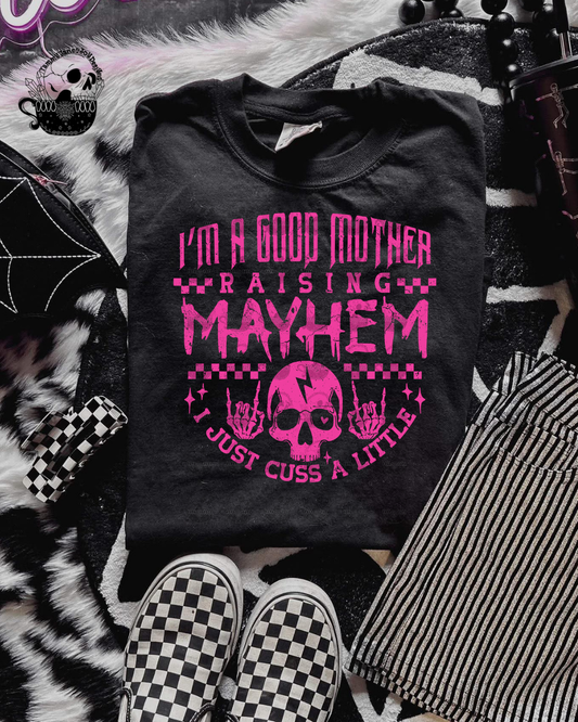 I’m a good mother raising mayhem