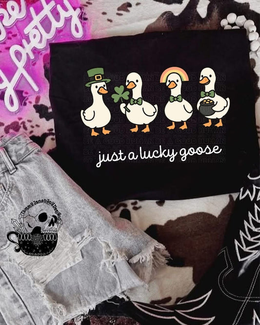 Just a lucky goose (white writing)