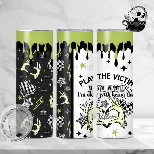 Play The Victim 20 oz Stainless Steel Tumbler