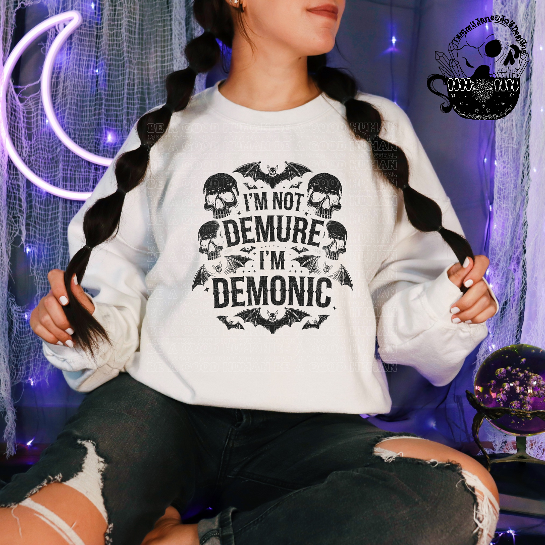 I'm not demure, I'm demonic