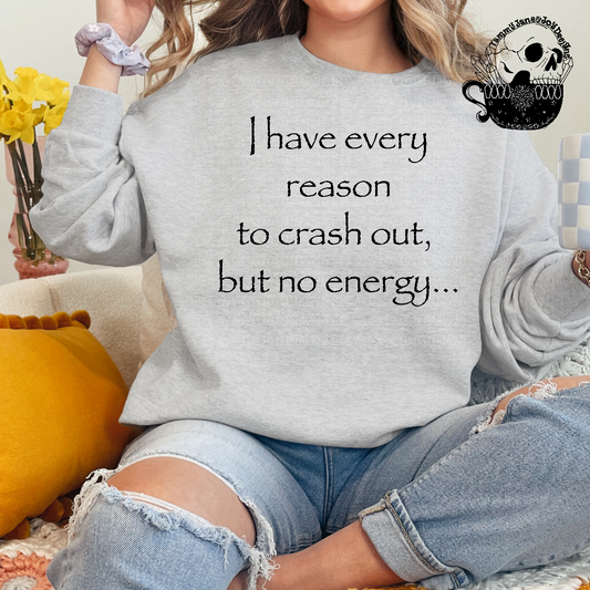 I Have Every Reason To Crash Out