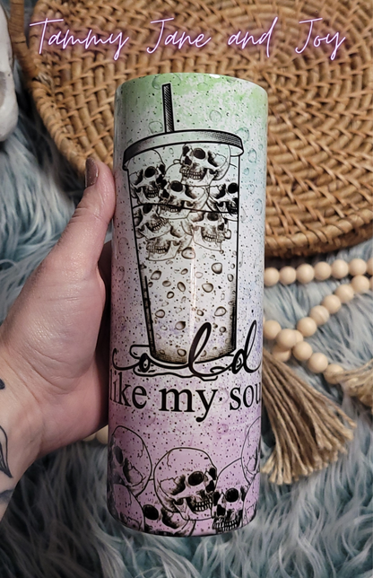 Cold Like My Soul Tumbler